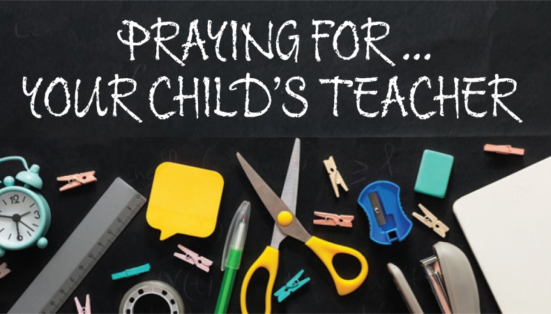 Read How to pray for your child’s teacher